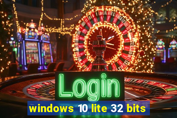 windows 10 lite 32 bits
